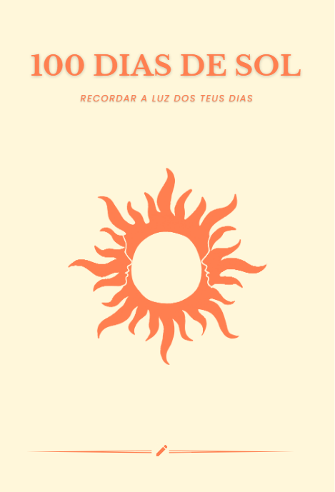 100 Dias de Sol : Recordar a Luz dos Teus Dias